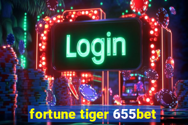 fortune tiger 655bet